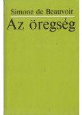 Beauvoir, Simone de - Az öregség