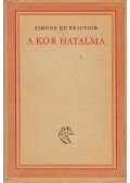 Beauvoir, Simone de - A kor hatalma