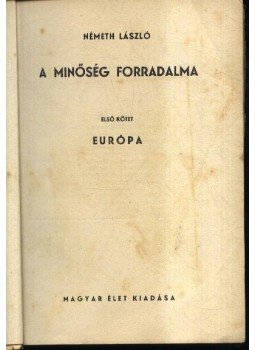 Németh László - A minőség forradalma I-IV. (két kötetben) Németh László - A minőség forradalma I-IV. (két kötetben), Budapest 1940 antikvár könyv