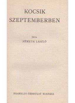 Németh László - Kocsik szeptemberben Németh László - Kocsik szeptemberben, Budapest 0 antikvár könyv