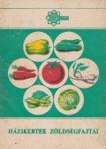 Tuza Sándor,Bogdán Istvánné,Farkas Ágnes,Gerendás Károly,Győri Lajosné,Mártonffy Béla,Túri István - Házikertek zöldségfajtái