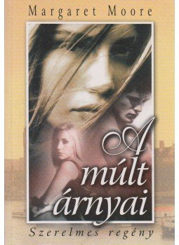 Margaret Moore - A múlt árnyai Margaret Moore - A múlt árnyai, Budapest 2001 antikvár könyv
