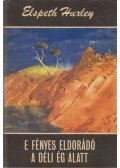 Huxley, Elspeth - E fényes Eldorádó a déli ég alatt