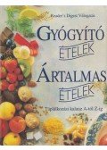 Csaba Emese - Gyógyító ételek, ártalmas ételek
