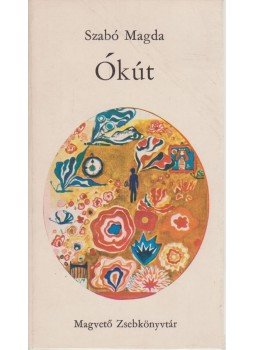 Szabó Magda - Ókút Szabó Magda - Ókút, Budapest 1972 antikvár könyv