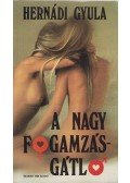 Hernádi Gyula - A nagy fogamzásgátló