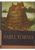 Dobrovits Aladár,Kákosy László,Komoróczy Géza - Bábel tornya