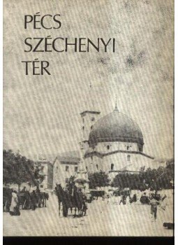 Bezerédy Győző - Pécs, Széchenyi tér Bezerédy Győző - Pécs, Széchenyi tér, Pécs 1979 antikvár könyv
