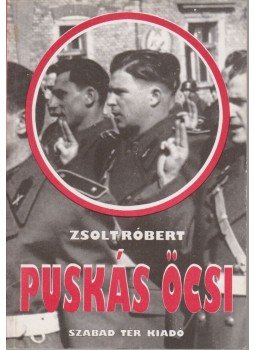 Zsolt Róbert - Puskás Öcsi Zsolt Róbert - Puskás Öcsi, Budapest 1989 antikvár könyv