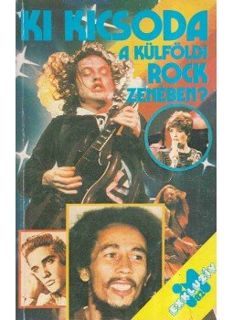 Szántó Gábor - Ki kicsoda a külföldi rock zenében? Szántó Gábor - Ki kicsoda a külföldi rock zenében?, Budapest 1982 antikvár könyv