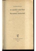 Graham Greene - A csendes amerikai / Havannai emberünk