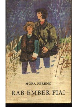 Móra Ferenc - Rab ember fiai Móra Ferenc - Rab ember fiai, Budapest 1974 antikvár könyv