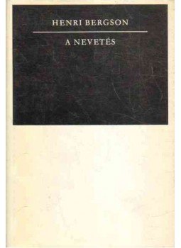 Bergson, Henri - A nevetés Bergson, Henri - A nevetés, Budapest 1968 antikvár könyv
