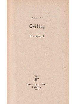Kazakevics, Emmanuil - Csillag Kazakevics, Emmanuil - Csillag, Budapest 1965 antikvár könyv