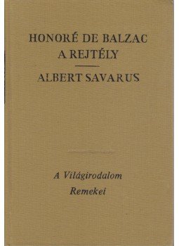 Honoré de Balzac - A rejtély / Albert Savarus Honoré de Balzac - A rejtély / Albert Savarus, Budapest 1978 antikvár könyv