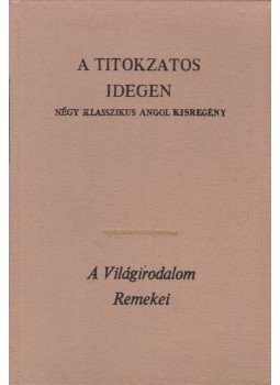 CONRAD,JOSEPH, Thomas Hardy, Robert Louis Stevenson , William Makepeace Thackeray - A titokzatos idegen CONRAD,JOSEPH, Thomas Hardy, Robert Louis Stevenson , William Makepeace Thackeray - A titokzatos idegen, Budapest 1978 antikvár könyv
