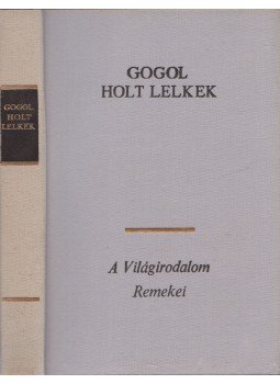 Gogol, Nyikolaj Vaszilijevics - Holt lelkek Gogol, Nyikolaj Vaszilijevics - Holt lelkek, Budapest 1977 antikvár könyv