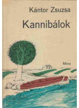 Kántor Zsuzsa - Kannibálok Kántor Zsuzsa - Kannibálok, Budapest 1975 antikvár könyv