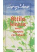 Zsigray Julianna - Attila kincse