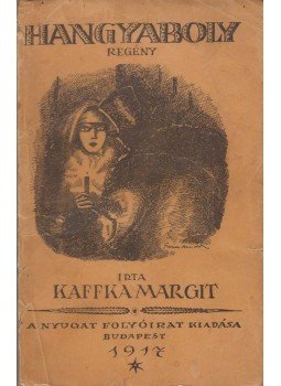 Kaffka Margit - Hangyaboly Kaffka Margit - Hangyaboly, Budapest 1917 antikvár könyv