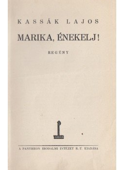 Kassák Lajos - Marika énekelj! Kassák Lajos - Marika énekelj!, Budapest 1930 antikvár könyv