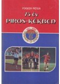 Fügedy Péter - 75 év piros-kékben
