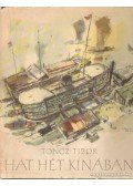 Toncz Tibor - Hat hét Kínában