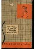 Makoldi Mihályné (szerk.) - A 6-10 éves gyermek nevelése a családban