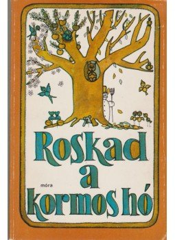 Tarbay Ede - Roskad a kormos hó Tarbay Ede - Roskad a kormos hó, Budapest 1983 antikvár könyv