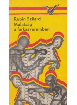 Rubin Szilárd - Mulatság a farkasveremben Rubin Szilárd - Mulatság a farkasveremben, Budapest 1973 antikvár könyv