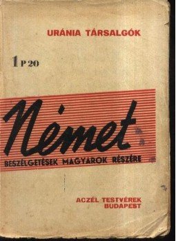- Német beszélgetések magyarok részére - Német beszélgetések magyarok részére, Budapest 1935 antikvár könyv
