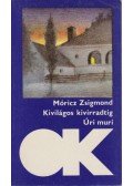 Móricz Zsigmond - Kivilágos kivirradtig / Úri muri