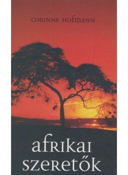 Corinne Hofmann - Afrikai szeretők, Budapest 2003 antikvár könyv