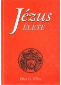 White, Ellen G. - Jézus élete