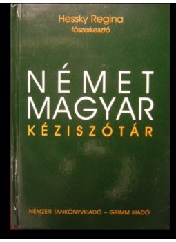 Hessky Regina - Német-magyar kéziszótár Hessky Regina - Német-magyar kéziszótár, 2002 antikvár könyv