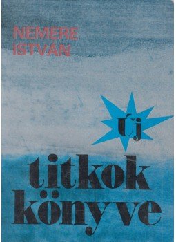 Nemere István - Új titkok könyve Nemere István - Új titkok könyve, Budapest 1988 antikvár könyv