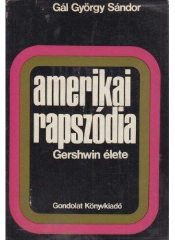 Gál György Sándor - Amerikai rapszódia Gál György Sándor - Amerikai rapszódia, Budapest 1971 antikvár könyv