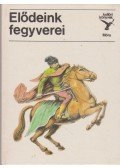Matthaeidesz Konrád - Elődeink fegyverei