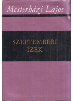 Mesterházi Lajos - Szeptemberi ízek Mesterházi Lajos - Szeptemberi ízek, Budapest 1982 antikvár könyv