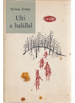 Molnár Zoltán - Ulti a halállal