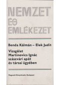 Benda Kálmán,Elek Judit - Vizsgálat Martinovics Ignác szászvári apát és társai ügyében