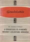 Dr. Geréb György - A fáradtság és pihenés néhány lélektani kérdése