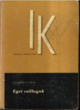 Gárdonyi Géza - Egri csillagok Gárdonyi Géza - Egri csillagok, Budapest 1964 antikvár könyv