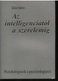 Klein Sándor - Az intelligenciától a szerelemig