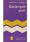Moldova György - Gázlámpák alatt