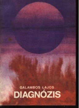 Galambos Lajos - Diagnózis Galambos Lajos - Diagnózis, Budapest 1976 antikvár könyv