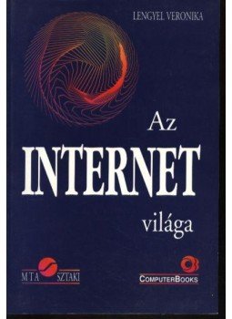 Lengyel Veronika - Pásztor Miklós - Tétényi István - Az internet világa