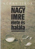 Méray Tibor - Nagy Imre élete és halála