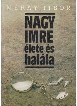 Méray Tibor - Nagy Imre élete és halála Méray Tibor - Nagy Imre élete és halála, Budapest 1989 antikvár könyv