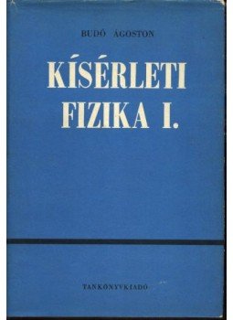 Budó Ágoston - Kísérleti fizika I-II. kötet Budó Ágoston - Kísérleti fizika I-II. kötet, Budapest 1981 antikvár könyv
